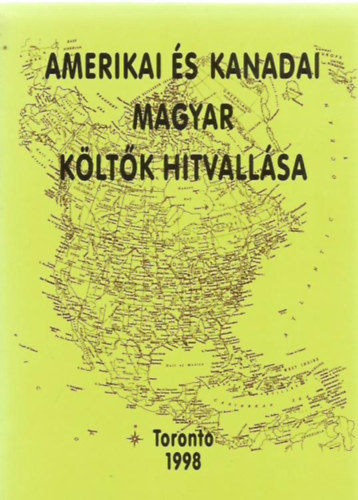 Könyv: Amerikai és kanadai magyar költők hitvallása (Horváth Lóránd (szerk.))