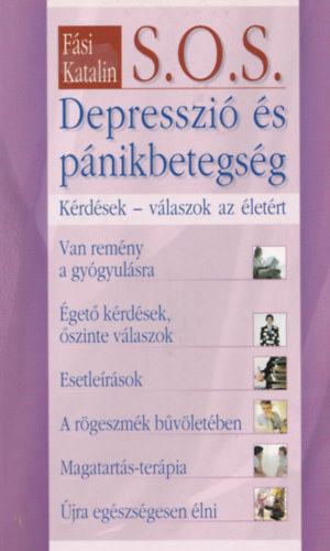 Könyv: S.O.S.- Depresszió és pánikbetegség (Kérdések-válaszok az életért) (Fási Katalin)