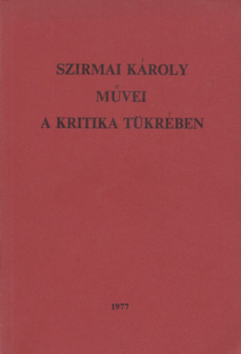 Könyv: Szirmai Károly művei a kritika tükrében ()