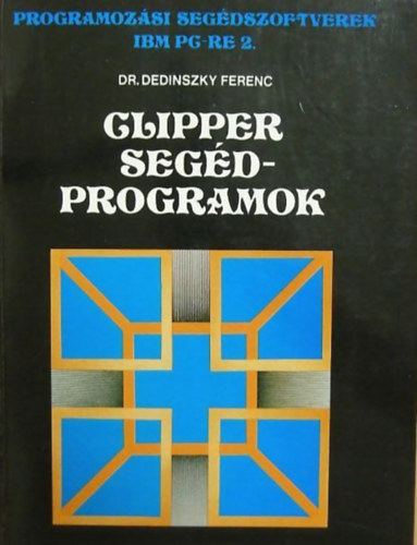 Könyv: Clipper segédprogramok (Dr Dedinszky Ferenc)