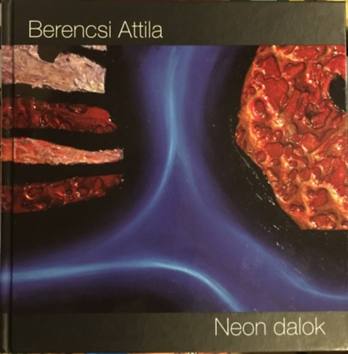 Könyv: Neon dalok (könyv + CD melléklet) (Berencsi Attila)