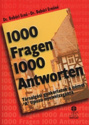 Könyv: 1000 Fragen 1000 Antworten (Dr. Babári Ernő, Dr. Babári Ernőné)
