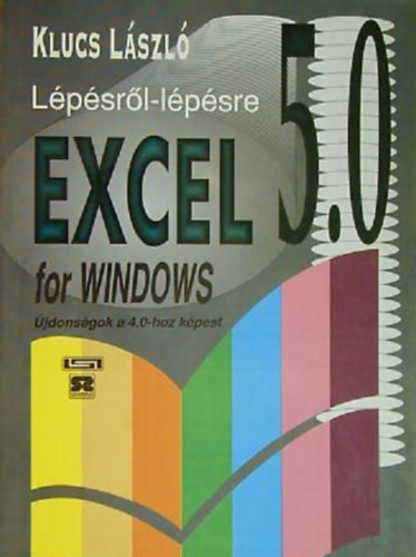 Könyv: Lépésről-lépésre Excel 5.0 for Windows - Újdonságok a 4.0-hoz képest (Klucs László)