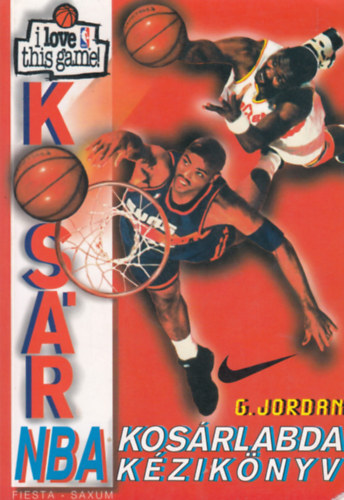Könyv: Kosár NBA KOSÁRLABDA KÉZIKÖNYV (Godfrey Jordan)