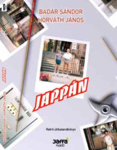 Könyv: Jappán (retró útikalandkönyv) (Badár Sándor-Horváth János)