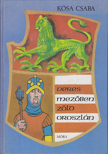 Könyv: Veres mezőben zöld oroszlán (Kósa Csaba)
