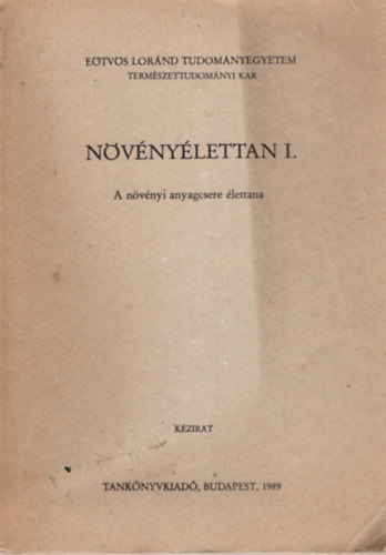Könyv: Növényélettan I. - A növényi anyagcsere élettana (Dr. Láng Ferenc szerk.)