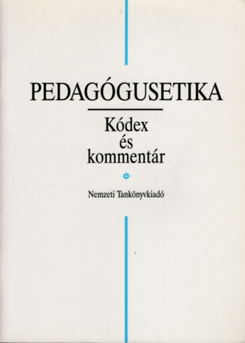Könyv: Pedagógusetika - Kódex és kommentár (Hoffman Rózsa (szerk.))