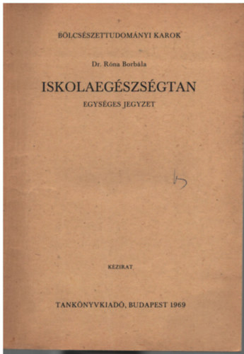 Könyv: Iskolaegészségtan (Dr. Róna Borbála (szerk.))