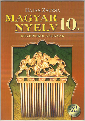 Könyv: Magyar nyelv 10. - középiskolásoknak (Hajas Zsuzsa)