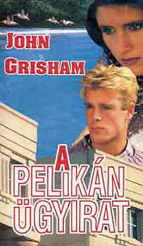Könyv: A Pelikán ügyirat (John Grisham)