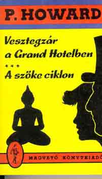 Könyv: Vesztegzár a Grand Hotelben - A szőke ciklon (P. (Rejtő Jenő) Howard)