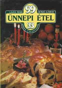 Könyv: 99 ünnepi étel 33 színes ételfotóval (Lajos Mari-Hemző Károly)