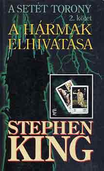 Könyv: A setét torony 2.: A hármak elhívatása (Stephen King)