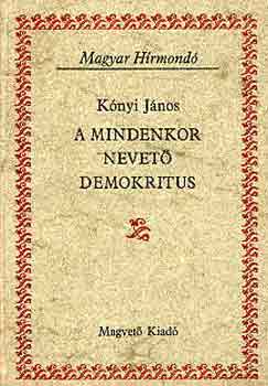 Könyv: A mindenkor nevető demokritus (Magyar Hírmondó) (Kónyi János)