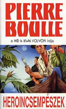 Könyv: Heroincsempészek (Pierre Boulle)