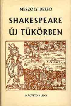 Könyv: Shakespeare új tükörben (Mészöly Dezső)