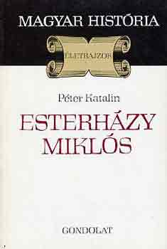 Könyv: Esterházy Miklós (magyar história) (Péter Katalin)