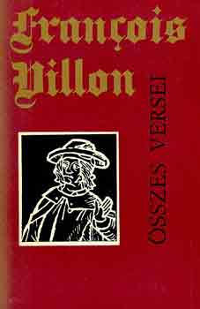 Könyv: Francois Villon összes versei (Szántó Piroska illusztr.) (Francois Villon)