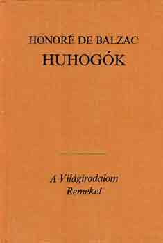 Könyv: Huhogók (Honoré de Balzac)
