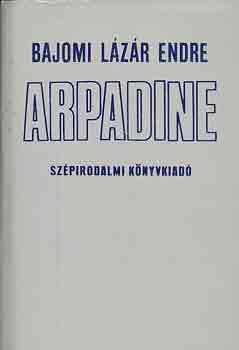 Könyv: Arpadine (Bajomi Lázár Endre)