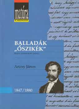 Könyv: Balladák, Őszikék (Matúra klasszikusok) (Arany János)