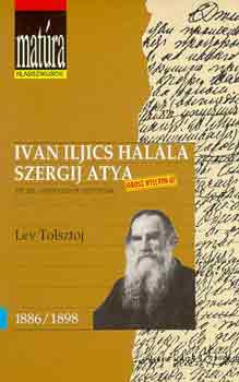 Könyv: Ivan Iljics halála, Szergij atya (Matúra klasszikusok) (Lev Tolsztoj)
