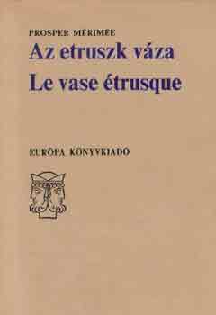 Könyv: Az etruszk váza-Le vase étrusque (Prosper Mérimée)