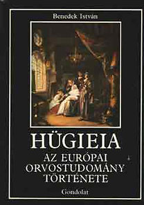 Könyv: Hügieia: Az európai orvostudomány története (Benedek István)