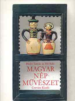 Könyv: Magyar népművészet (Hofer Tamás-Fél Edit)