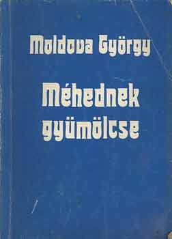 Könyv: Méhednek gyümölcse (Moldova György)