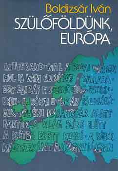 Könyv: Szülőföldünk Európa (BOldizsár Iván)