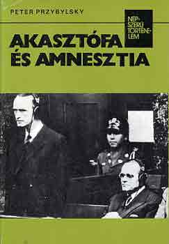 Könyv: Akasztófa és amnesztia (Peter Przybylsky)