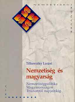 Könyv: Nemzetiség és magyarság (Tilkovszky Loránt)