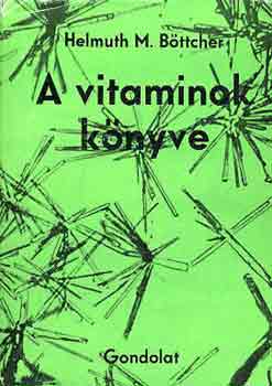 Könyv: A vitaminok könyve (Helmut M. Böttcher)