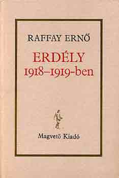Könyv: Erdély 1918-1919-ben (Raffay Ernő)