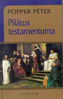 Könyv: Pilátus testamentuma (Popper Péter)