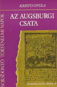 Könyv: Az augsburgi csata (Kristó Gyula)
