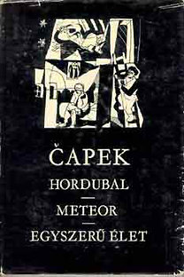 Könyv: Hordubal-Meteor-Egyszerű élet (Karel Capek)