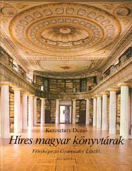 Könyv: Híres magyar könyvtárak (KERESZTURY DEZSŐ)