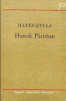 Könyv: Hunok Párizsban (Illyés Gyula)