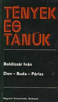 Könyv: Don-Buda-Párizs (Tények és Tanúk) (BOldizsár Iván)
