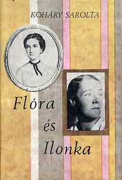 Könyv: Flóra és Ilonka (Koháry Sarolta)
