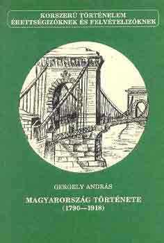 Könyv: Magyarország története (1790-1918) (Gergely András)