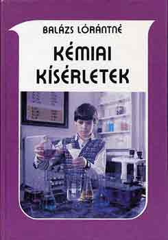 Könyv: Kémiai Kísérletek (Balázs Lórántné)