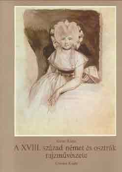 Könyv: A XVIII. század német és osztrák rajzművészete (GAras Klára)