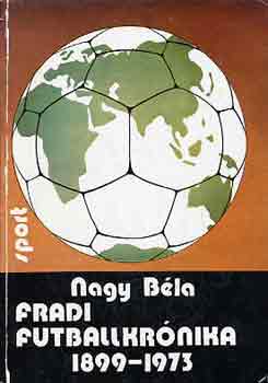 Könyv: Fradi futballkrónika 1899-1973 (Nagy Béla)