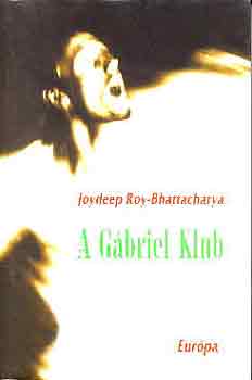 Könyv: A Gábriel Klub (Joydeep Roy-Bhattacharya)