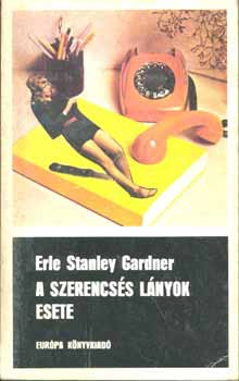 Könyv: A szerencsés lányok esete (Erle Stanley Gardner)