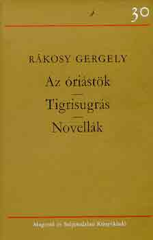 Könyv: Az óriástök-Tigrisugrás-Novellák (RÁKOSY GERGELY)